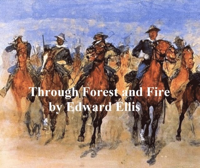 Edward Ellis - Through Forest and Fire, E-bok