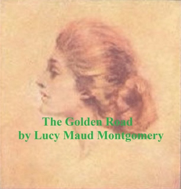 Lucy Maud Montgomery - Golden Road, E-bok