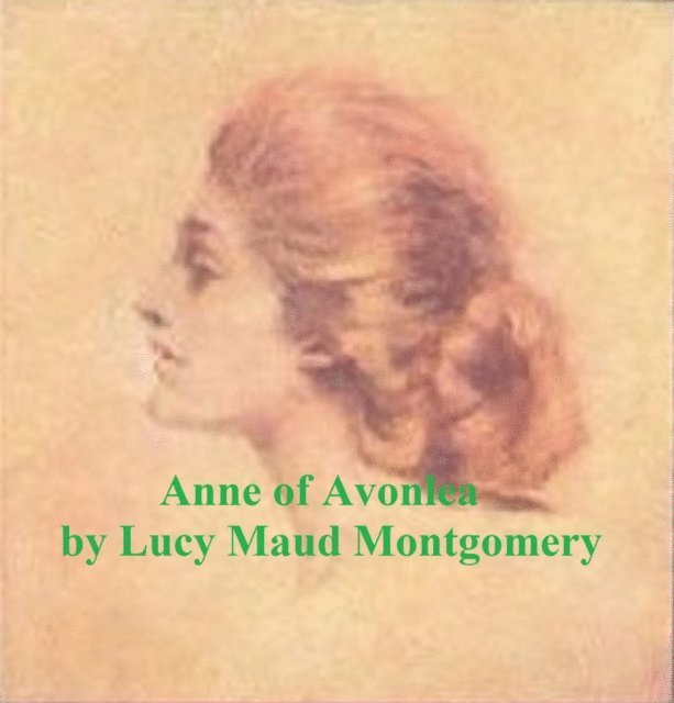 Lucy Maud Montgomery - Anne of Avonlea, E-bok