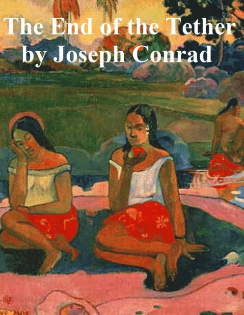 Joseph Conrad - End of the Tether, E-bok