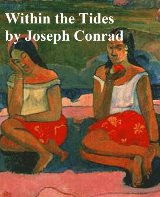 Joseph Conrad - Within the Tides, E-bok
