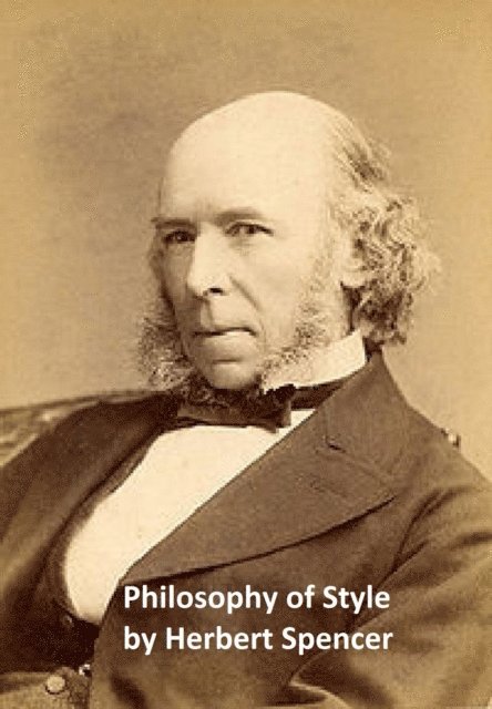 Herbert Spencer - Philosophy of Style, E-bok