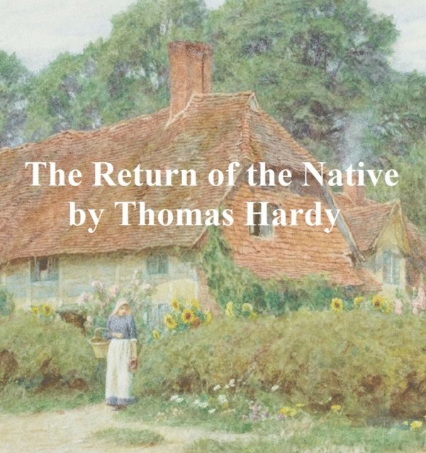 Thomas Hardy - Return of the Native, E-bok