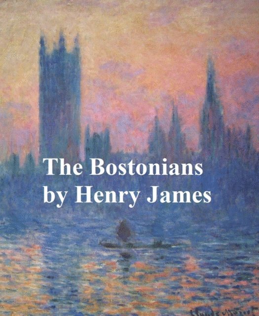 Henry James - Bostonians, E-bok