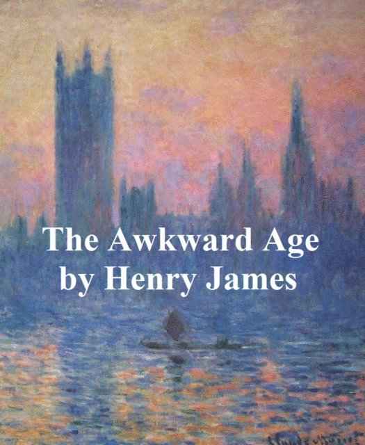 Henry James - Awkward Age, E-bok