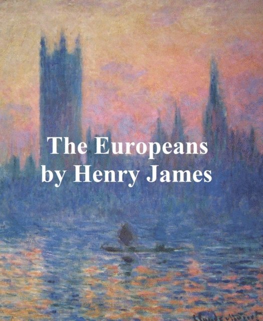 Henry James - Europeans, E-bok