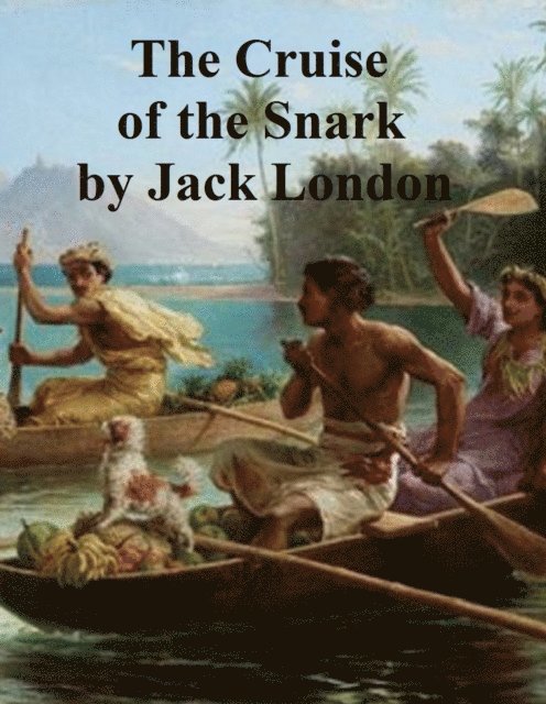 Jack London - Cruise of the Snark, E-bok