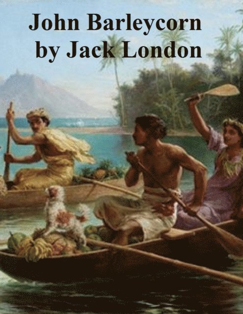 Jack London - John Barleycorn, E-bok