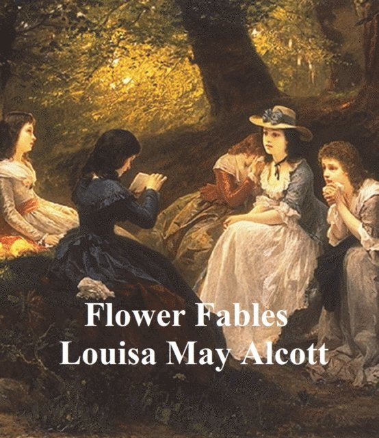 Louisa May Alcott - Flower Fables, E-bok