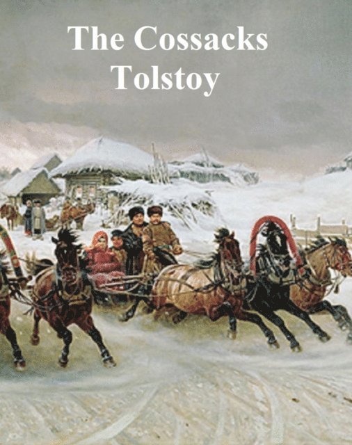 Leo Tolstoy - Cossacks, E-bok