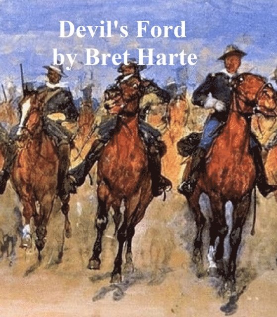 Bret Harte - Devil's Ford, E-bok