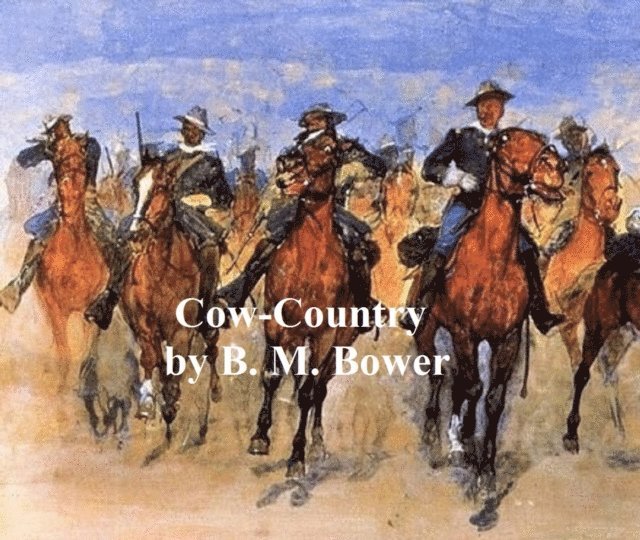 B. M. Bower - Cow-Country, E-bok