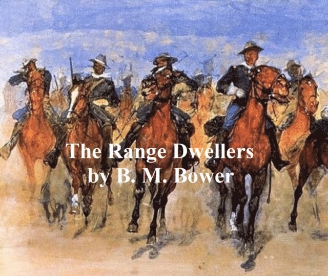 B. M. Bower - Range Dwellers, E-bok