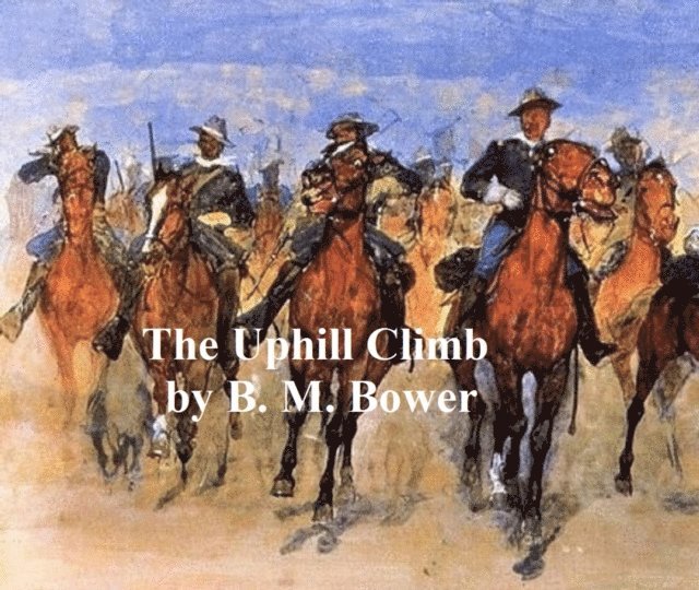B. M. Bower - Uphill Climb, E-bok