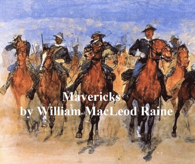 William MacLeod Raine - Mavericks, E-bok
