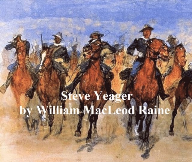 William MacLeod Raine - Steve Yeager, E-bok