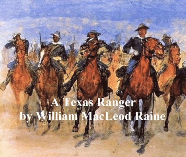 William MacLeod Raine - Texas Ranger, E-bok