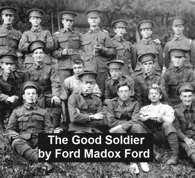 Ford Madox Ford - Good Soldier, E-bok