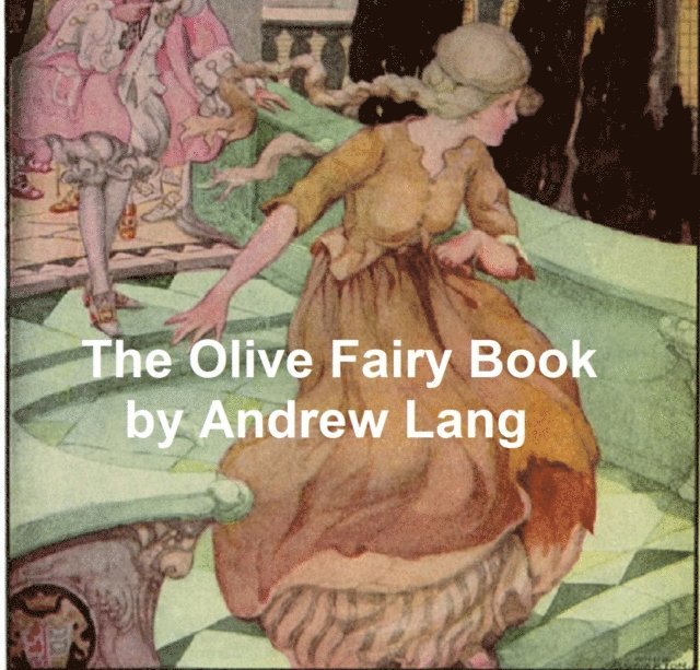 Andrew Lang - Olive Fairy Book, E-bok
