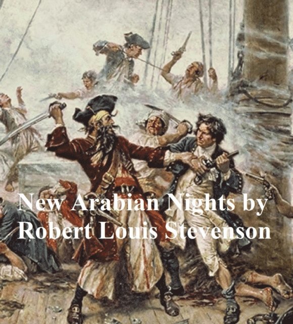 Robert Louis Stevenson - New Arabian Nights, E-bok