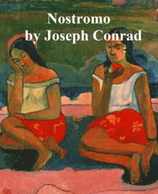 Joseph Conrad - Nostromo, E-bok