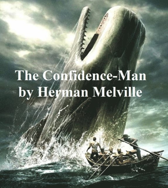 Herman Melville - Confidence-Man, E-bok