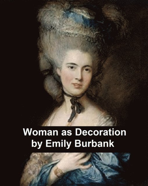 Emily Burbank - Woman as Decoration, E-bok. Tillgänglighet: Lägg i varukorg
