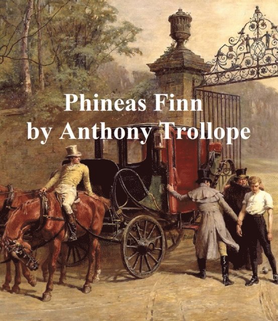 Anthony Trollope - Phineas Finn, E-bok