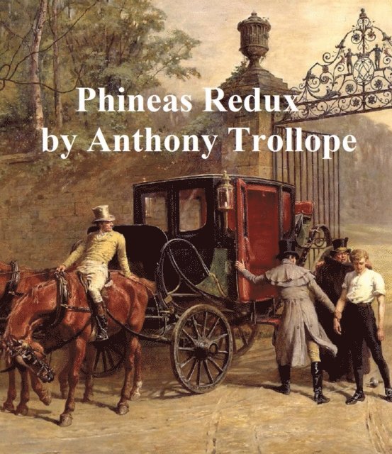 Anthony Trollope - Phineas Redux, E-bok