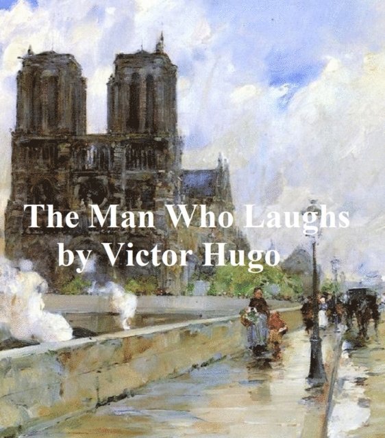 Victor Hugo - Man Who Laughs, E-bok
