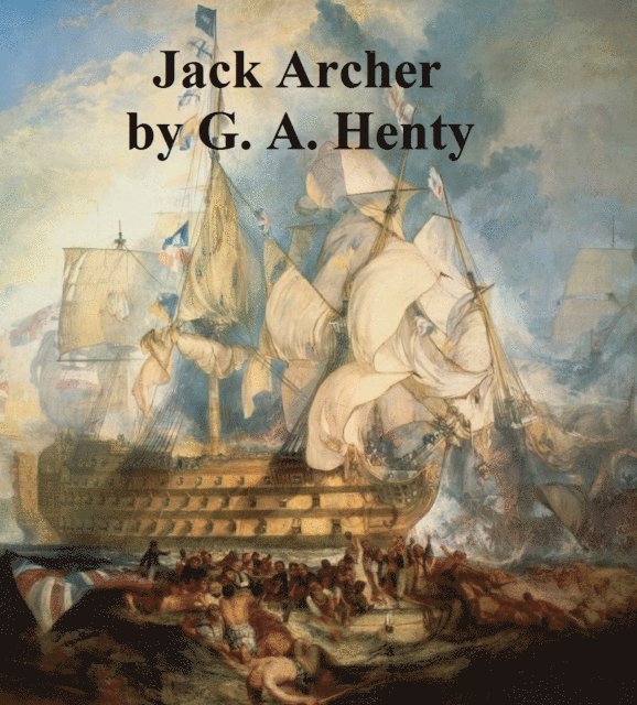 G. A. Henty - Jack Archer, E-bok
