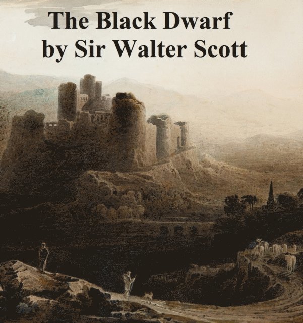 Sir Walter Scott - Black Dwarf, E-bok