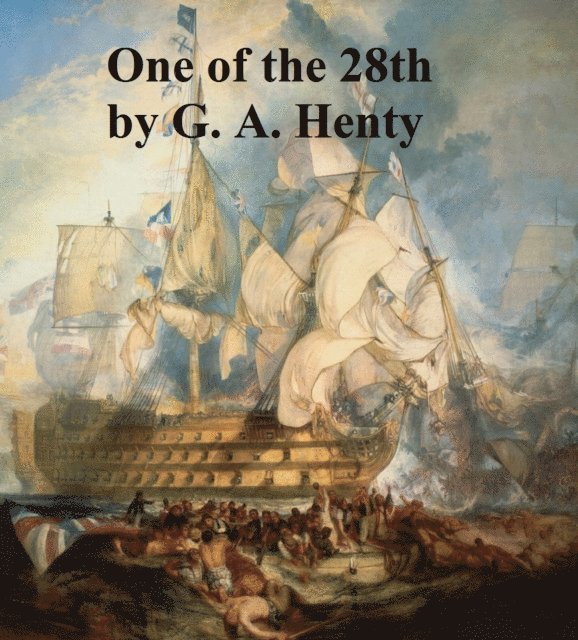 G. A. Henty - One of the 28th, E-bok