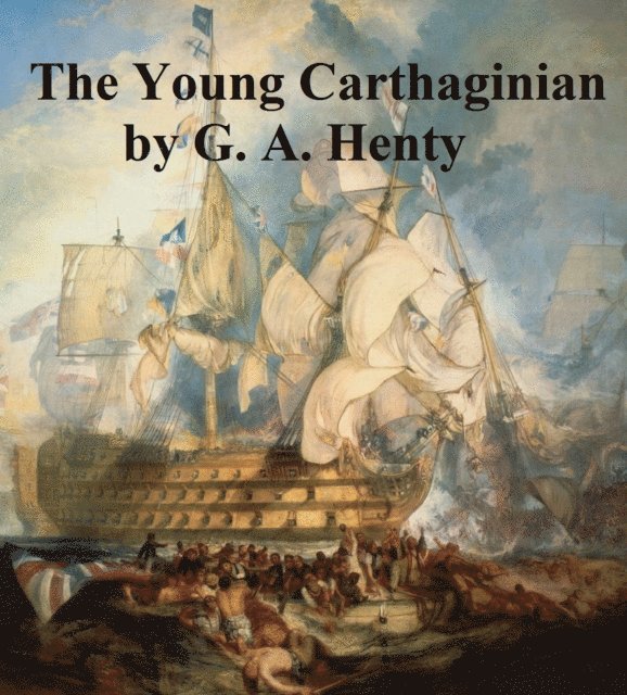 G. A. Henty - Young Carthaginian, E-bok