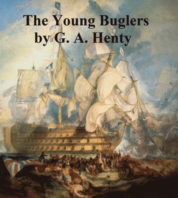 G. A. Henty - Young Buglers, E-bok