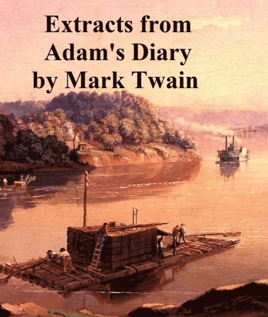Mark Twain - Extracts from Adam's Diary, E-bok