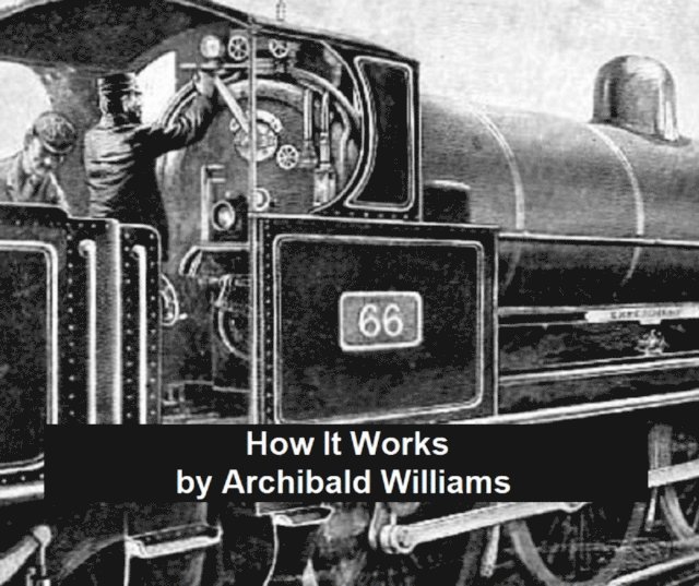 Archibald Williams - How It Works, E-bok