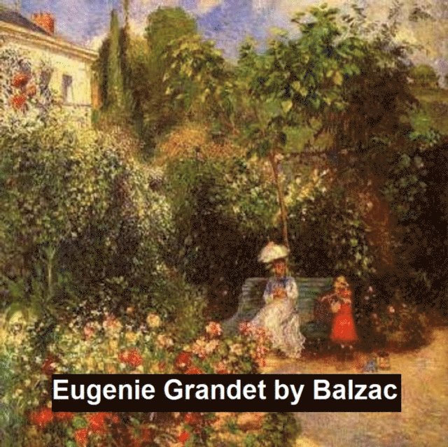 Honore de Balzac - Eugenie Grandet, E-bok