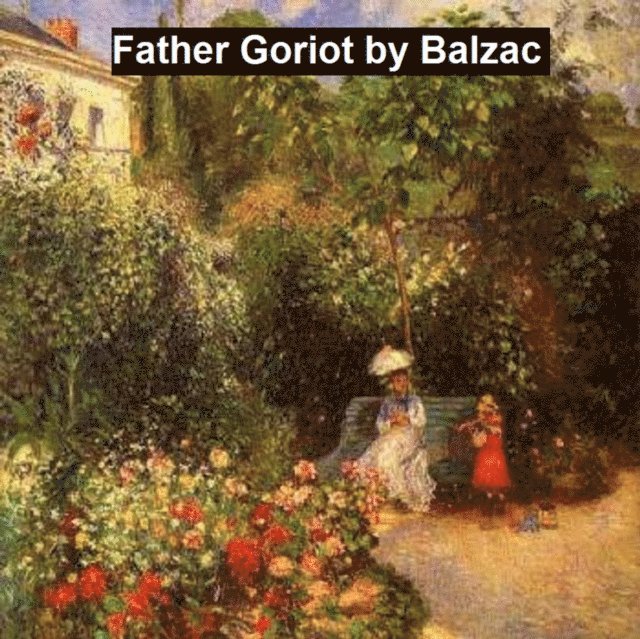 Honore de Balzac - Father Goriot, E-bok
