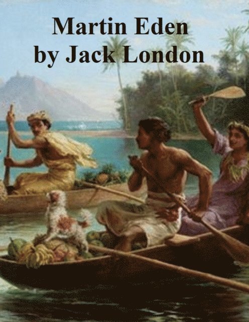 Jack London - Martin Eden, E-bok