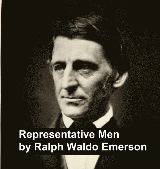 Ralph Waldo Emerson - Representative Men, E-bok