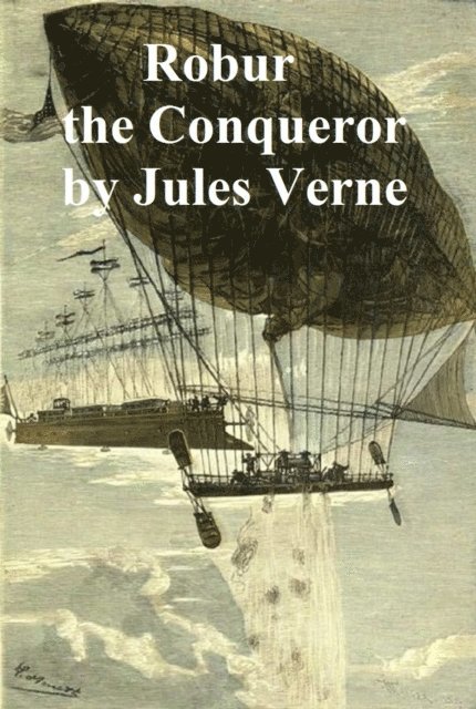 Jules Verne - Robur the Conqueror, E-bok
