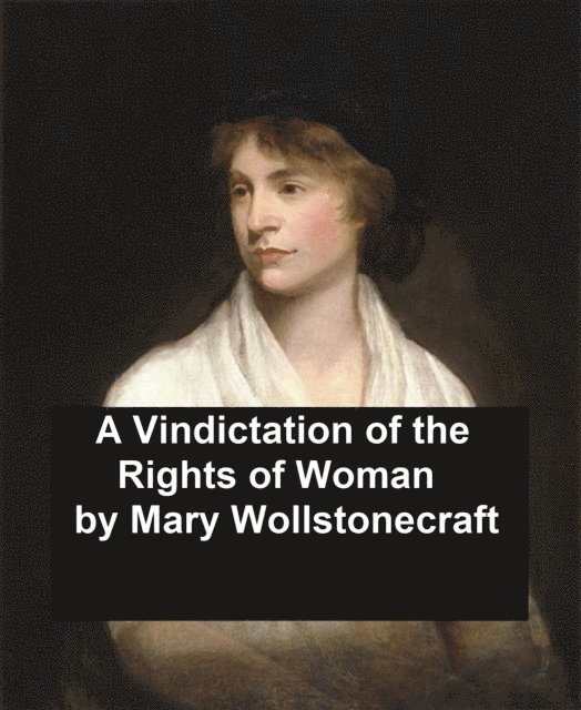 Mary Wollstonecraft - Vindication of the Rights of Woman, E-bok