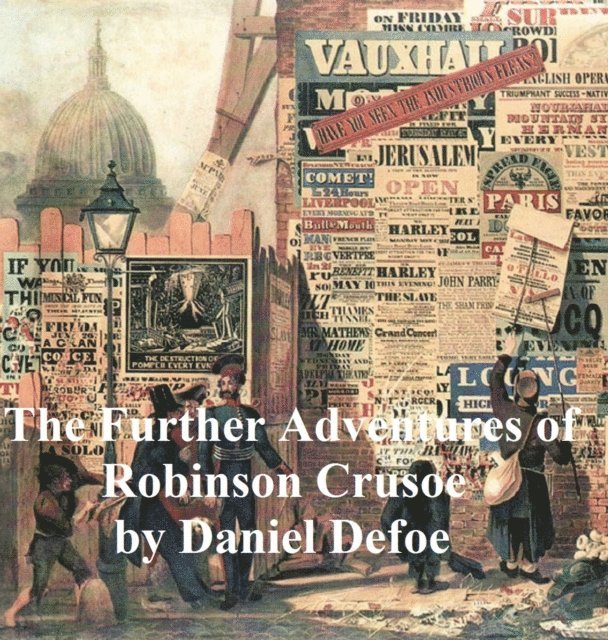 Daniel Defoe - Further Adventures of Robinson Crusoe, E-bok