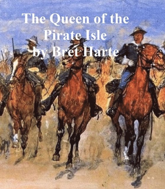 Bret Harte - Queen of the Pirate Isle, E-bok