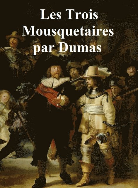 Alexandre Dumas - Les Trois Mousquetaires, E-bok