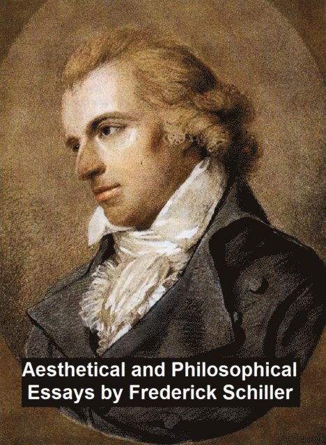 Frederick Schiller - Aesthetical and Philosophical Essays, E-bok. Tillgänglighet: Lägg i varukorg