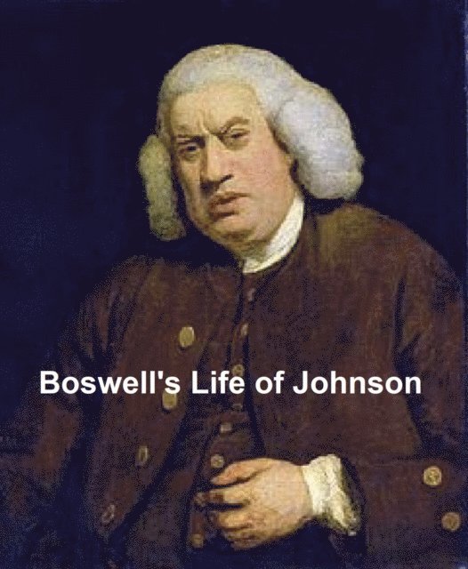 James Boswell - Boswell's Life of Johnson, E-bok