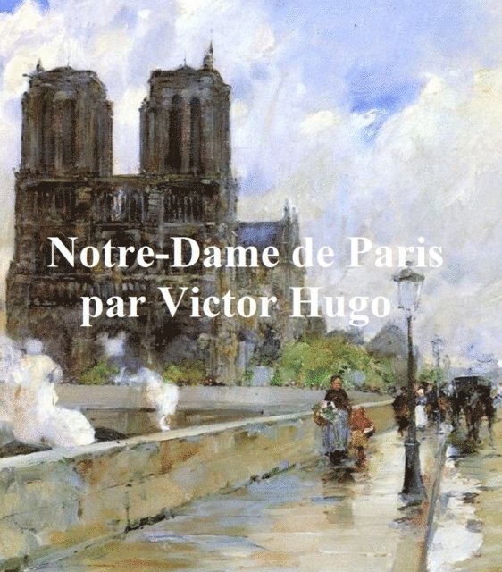 Victor Hugo - Notre Dame de Paris, E-bok