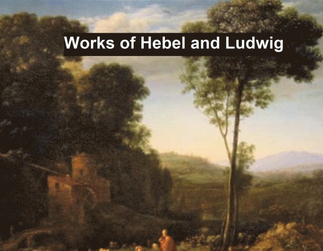 Friedrich Hebbel - Works of Hebbel and Ludwig, E-bok